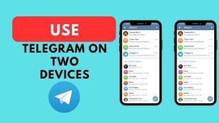 How To Use Same Telegram Account On Two Devices (Easy)