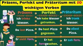 Die 50 wichtigsten Verben und 150 Beispielsätze für Präsens, Perfekt und Präteritum A1, A2, B1