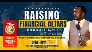 RAISING FINANCIAL ALTARS THROUGH PRAYERS | WARFARE & PROPHETIC SERVICE | REV B AKAMA | SOA CHURCH