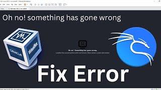 How to Fix Error Oh no! Something has gone wrong Kali linux #kalilinux #aborted#virtualbox