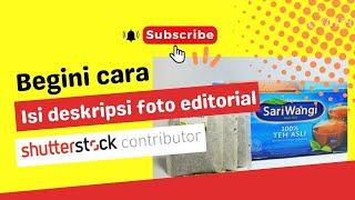 Cara isi deskripsi foto editorial di Shutterstock contributor. Tips Shutterstock