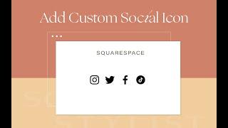 Add custom social icon like TikTok to Squarespace