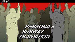 Persona 5: Subway Transitions