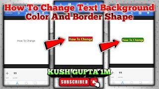 How To Change Text Background Color And Border Shape In Pixellab App | #Shorts #kushgupta1m #text