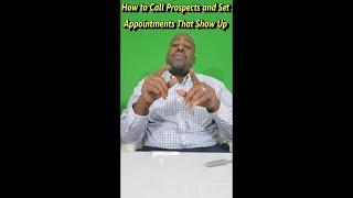 How to Call Prospects and Set Appointments That Show Up