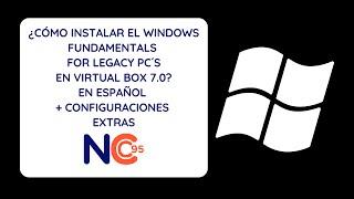 ¿Cómo instalar el Windows Fundamentals For Legacy PC´S - Español (2025) (Virtual Box 7.0)