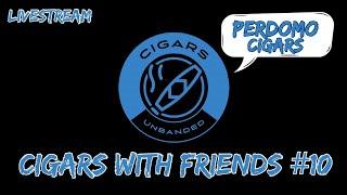 Cigars With Friends #10