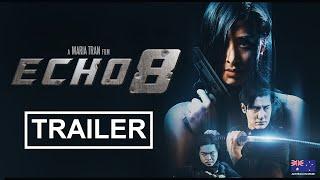 Echo 8 Trailer (2024) Asian Australian Action Movie