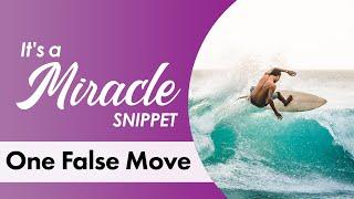 One False Move - It's a Miracle Snippet