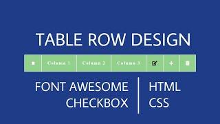 TABLE ROW/GRID ROW DESIGN WITH CHECKBOX, FONT AWESOME ICONS USING HTML AND CSS