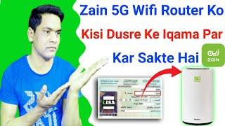 Zain 5g Wifi Router Kisi Dusre Ke Iqama Par Kara Sakte Hai | Zain 5g Router Transfer Other Iqama Men