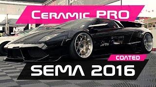 Ceramic Pro Coated  SEMA 2016 | Always New, Only Ceramic Pro