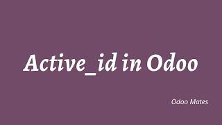 78. Active Id In Odoo Development || Odoo active_id || Get Data From Main Model inside Wizard Model