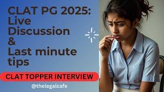 CLAT PG 2025 : Strategy and last minute tips || TOPPER INSIGHTS ||