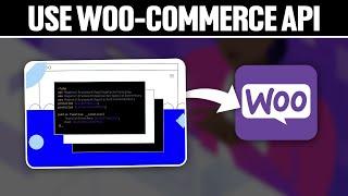 How To Use WooCommerce API 2023! (Full Tutorial)