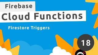 Firebase Functions Tutorial #18 - Firestore Triggers