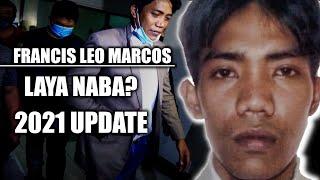 FRANCIS LEO MARCOS LAYA NABA? 2021 UPDATE