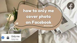 how to only me cover photo on Facebook 2022 | without notifying anyone 