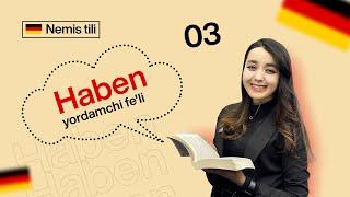 Haben yordamchi fe'li | 3-dars | Nemis tilini 0 dan o'rganish