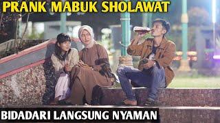 PRANK MABUK SHOLAWAT!! 2 BIDADARI NYAMAN & NANGIS