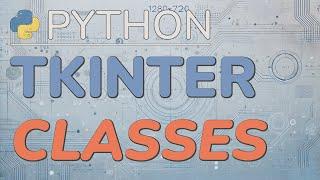 Python Tkinter Tutorial (Part 2): Using Classes for Functionality and Organization