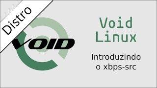 Void Linux - xbps-src - Instalando o Google Chrome