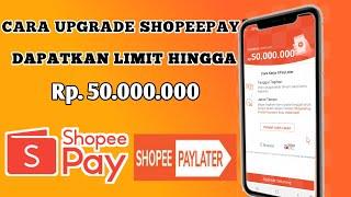 Cara Upgrade Shopee Paylater Terbaru