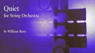 Quiet for String Orchestra by William Berry