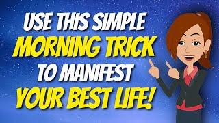 Use This Simple Morning Trick to Manifest Your Best Life  Abraham Hicks 2024