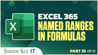 Excel 365 for Beginners: Enhancing Formulas with Named Ranges for Clarity and Efficiency (25 of 51)