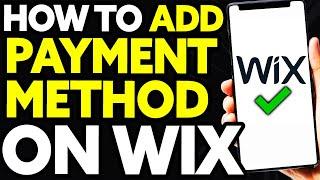 How To Add Payment Method On WIX Website (EASY!)