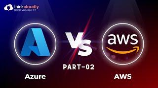 Azure vs AWS - Who Wins? | Pricing | Part 02 | Webinar | Thinkcloudly