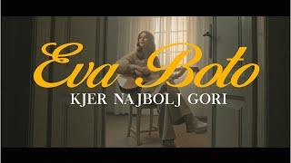 Eva Boto - KJER NAJBOLJ GORI (official video)