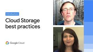 Introduction and best practices for Cloud Storage