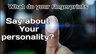 What do your fingerprints say about your personality ?