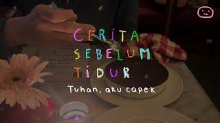 Tuhan, aku capek - CERITA SEBELUM TIDUR Eps. 125