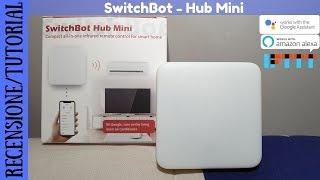 RECENSIONE - SwitchBot Hub Mini Smart Remote Dispositivo IR compatibile con Alexa, Google e IFTTT