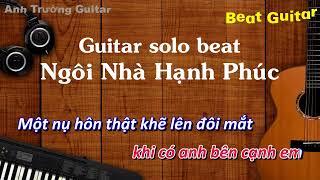 Karaoke Ngôi Nhà Hạnh Phúc - Thủy Tiên Guitar Solo Beat Acoustic | Anh Trường Guitar