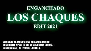 LOS CHAQUES - ENGANCHADO 2023 - dj micky mac