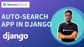 Auto Search Django | Django Autocomplete Search | Auto complete Input Django | Newton School