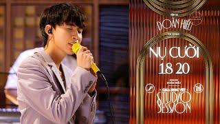 Doãn Hiếu - NỤ CƯỜI 18 20 / new version 2023 / Gala Nhạc Việt Studio Session (Tập 12)