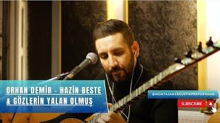 Orhan Demir - Hazin Beste & Gözlerin Yalan Olmuş (Akustik Performans)