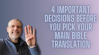 4 Keys to Choosing Your Main Bible Translation