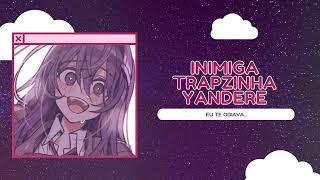 [ASMR] INIMIGA TRAPZINHA YANDERE | ROLEPLAY