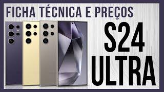 S24 Ultra (Ficha Técnica & Preços)