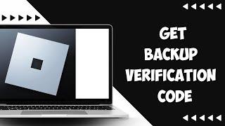 How To Get Backup Code for 2-Step Verification Roblox EASY !!