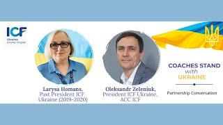 Conversation: Oleksandr Zeleniuk, President ICF Ukraine & Larysa Homans, Past President ICF Ukraine