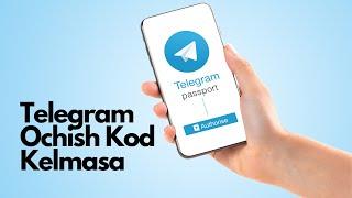 TELEGRAM OCHISH KOD KELMASA 2024