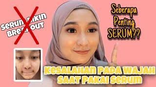 Kesalahan Menggunakan Serum Wajah Bikin Breakout Dan Gak Ngefek (INI SEBABNYA!!!)