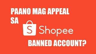 SHOPEE BANNED ACCOUNT APPEALING PROCESS | LET'S FIX IT